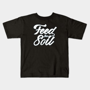 Feed the Soil Kids T-Shirt